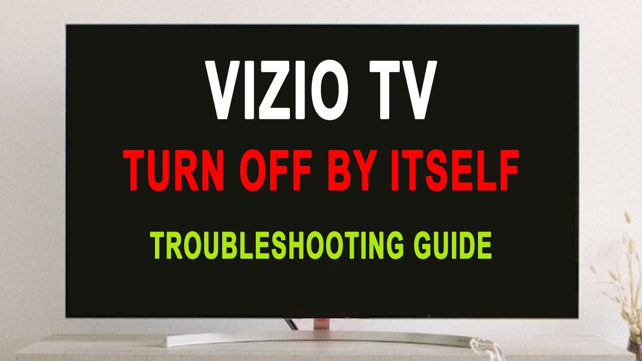 Why does my vizio tv keep turning on by itself: example and key details